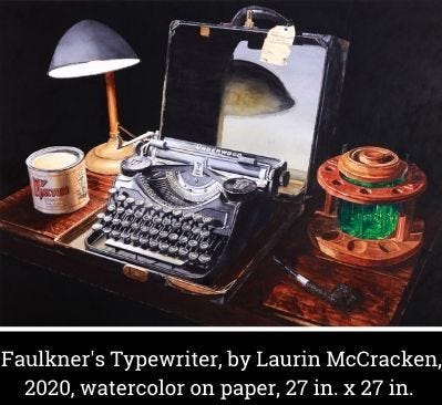 "Faulkner's Typewriter" by Laurin McCracken "Faulkner's Typewriter" by Laurin McCracken