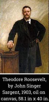 Theodore Roosevelt, by John Singer Sargent, 1903, oil on canvas, 58.1 in x 40 in. Theodore Roosevelt, by John Singer Sargent, 1903, oil on canvas, 58.1 in x 40 in.
