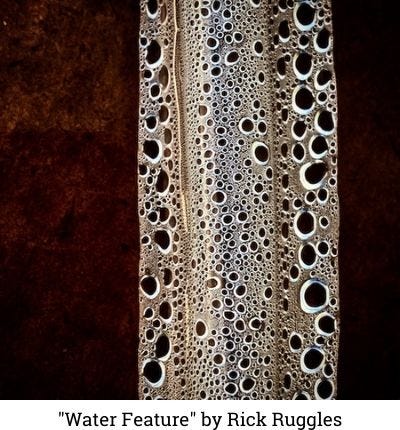 "Water Feature" by Rick Ruggles "Water Feature" by Rick Ruggles