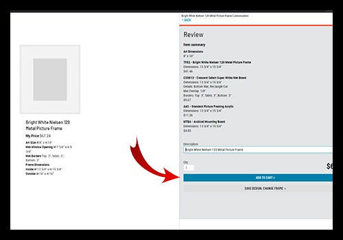 Once you have designed your custom frame treatment click add to cart Once you have designed your custom frame treatment click add to cart