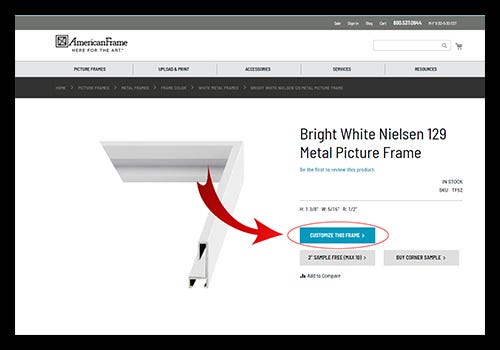 After choosing your frame click the customize button to input your size and choose additional options After choosing your frame click the customize button to input your size and choose additional options
