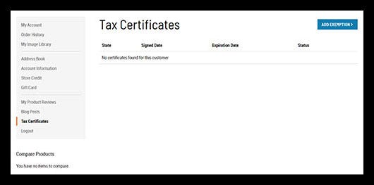 If you are tax exempt, save your certificate in your account If you are tax exempt, save your certificate in your account